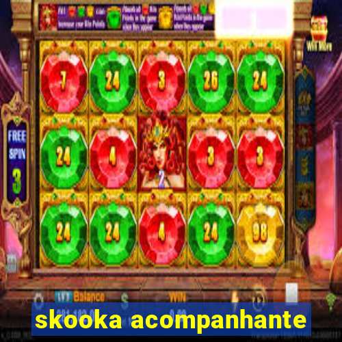 skooka acompanhante